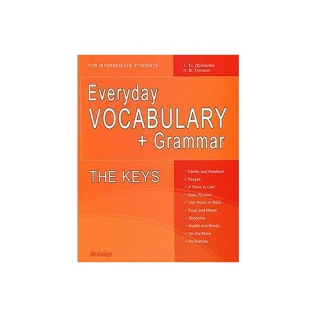 Everyday VOCABULARY + Grammar: for intermediate students: THE KEYS