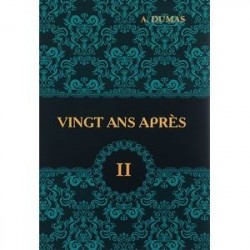 Vingt Ans Apres. Tome 2