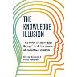 The Knowledge Illusion