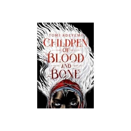 Children of Blood and Bone (Legacy of Orisha)