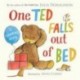 One Ted Falls Out of Bed: A Counting Story. Board book