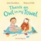 There's an Owl in My Towel. Board book