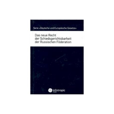 Das neue Recht der Schiedsgerichtsbarkeit der Russischen Foderation
