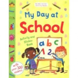 My Day at School. Activity and Sticker Book