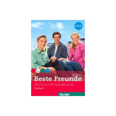 Beste Freunde. Deutsch fur Jugendliche. Kursbuch. A2.2