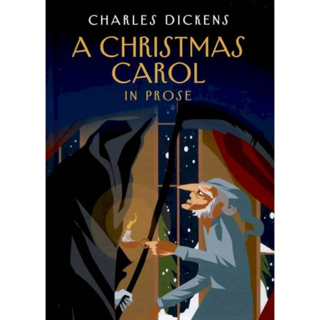 A Christmas Carol in Prose. Being a Ghost Story of Christmas